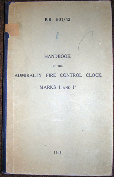 B.R. 901/43HANDBOOKOF THEADMIRALTY FIRE CONTROL CLOCKMARKS I AND 1*1943