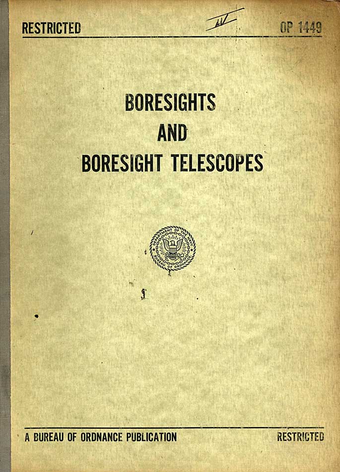 Image of the the cover.
RESTRICTED
OP 1449
Boresights and Boresight Telescopes
6 December 1949