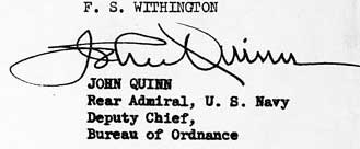 
F. S. WITHINGTON
John Quinn
Rear Admiral, U.S. Navy
Deupty Chief,
Bureau of Ordnance