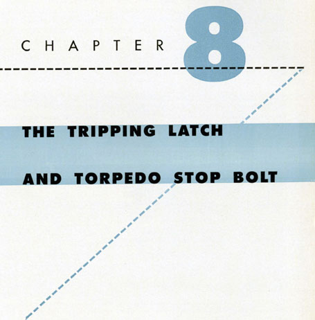 CHAPTER 8, THE TRIPPING LATCH AND TORPEDO STOP BOLT