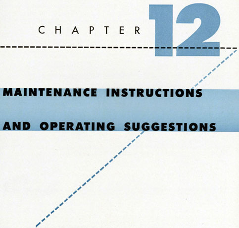 CHAPTER 12, MAINTENANCE INSTRUCTIONS AND OPERATING SUGGESTIONS