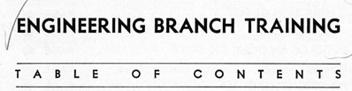Engineering Branch Training
Table of Contents