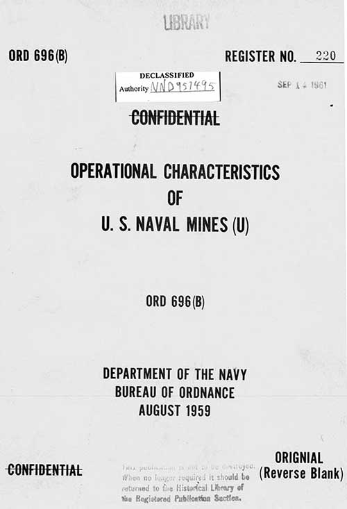 ORD 696(B) REGISTER NO. 220CONFIDENTIALOPERATIONAL CHARACTERISTICSOFU.S. NAVAL MINES (U)ORD 696(B)DEPARTMENT OF THE NAVYBUREAU OF ORDNANCEAUGUST 1959CONFIDENTIAL  ORIGINAL(Reverse Blank) 