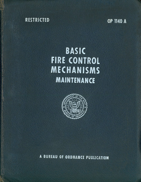 OP 1140 A
Basic Fire Control Mechanisms Maintenance
A Bureau of Ordnance Publication