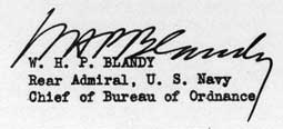 W.H.P. BLANDY
Rear Admiral, U.S. Navy
Chief of Bureau of Ordnance