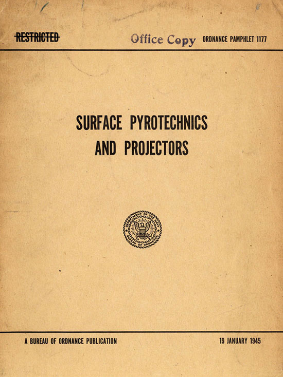 Image of the the cover.
RESTRICTED
ORDNANCE PAMPHLET 1177
SURFACE PYROTECHNICS
AND PROJECTORS
A BUREAU OF ORDNANCE PUBLICATION
19 JANUARY 1945