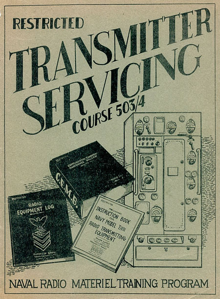 Cover art:
RESTRICTED
TRANSMITTER SERVICING
COURSE 503/4
NAVAL TRAINING SCHOOL