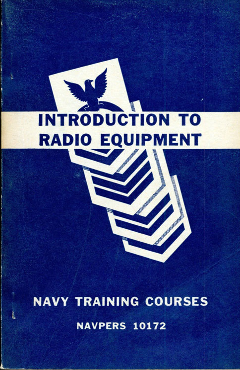 Image of the the cover. Introduction to Radio Equipment
Navy Training Courses, NAVPERS 10172