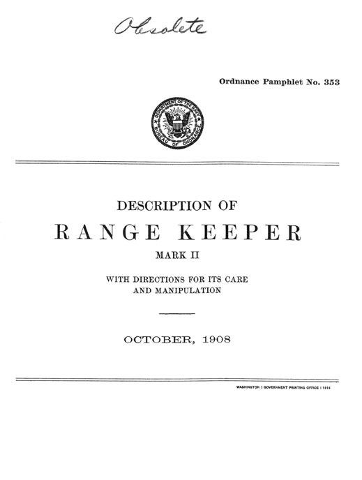 Ordnance Pamphlet No. 353-DESCRIPTION OFRANGE KEEPERMARK IIWITH DIRECTIONS FOR ITS CAREAND MANIPULATION-OCTOBER, 1908-WASHINGTON : GOVERNMENT PRINTING OFFICE : 1914