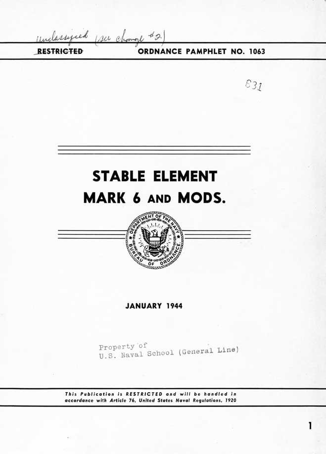 Image of the the cover.
RESTRICTED
OP 1063
Stable Element Mk 6
A BUREAU OF ORDNANCE PUBLICATION
19 JANUARY 1944