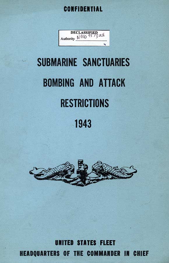 SUBMARINE SANCTUARIESBOMBING AND ATTACKRESTRICTIONS1943UNITED STATES FLEETHEADQUARTERS OF THE COMMANDER IN CHIEF